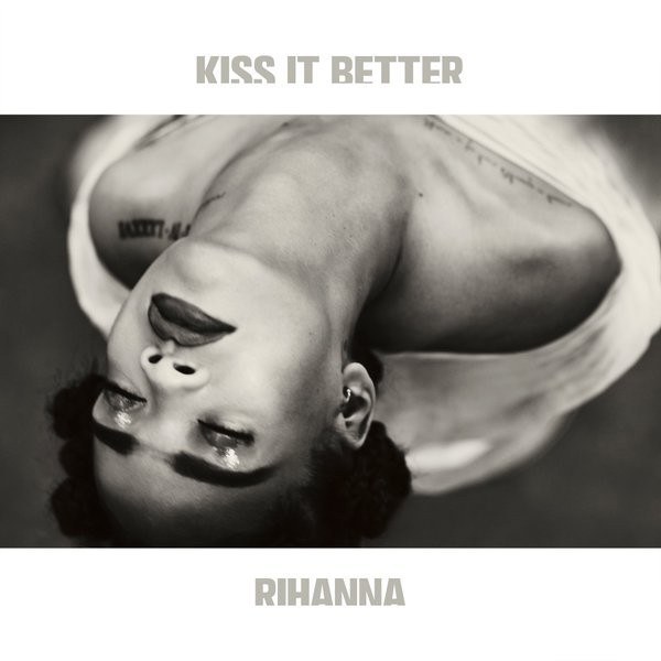 "Kiss It Better" by Rihanna