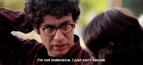 You're indecisive and you do your best to avoid your responsibilities.