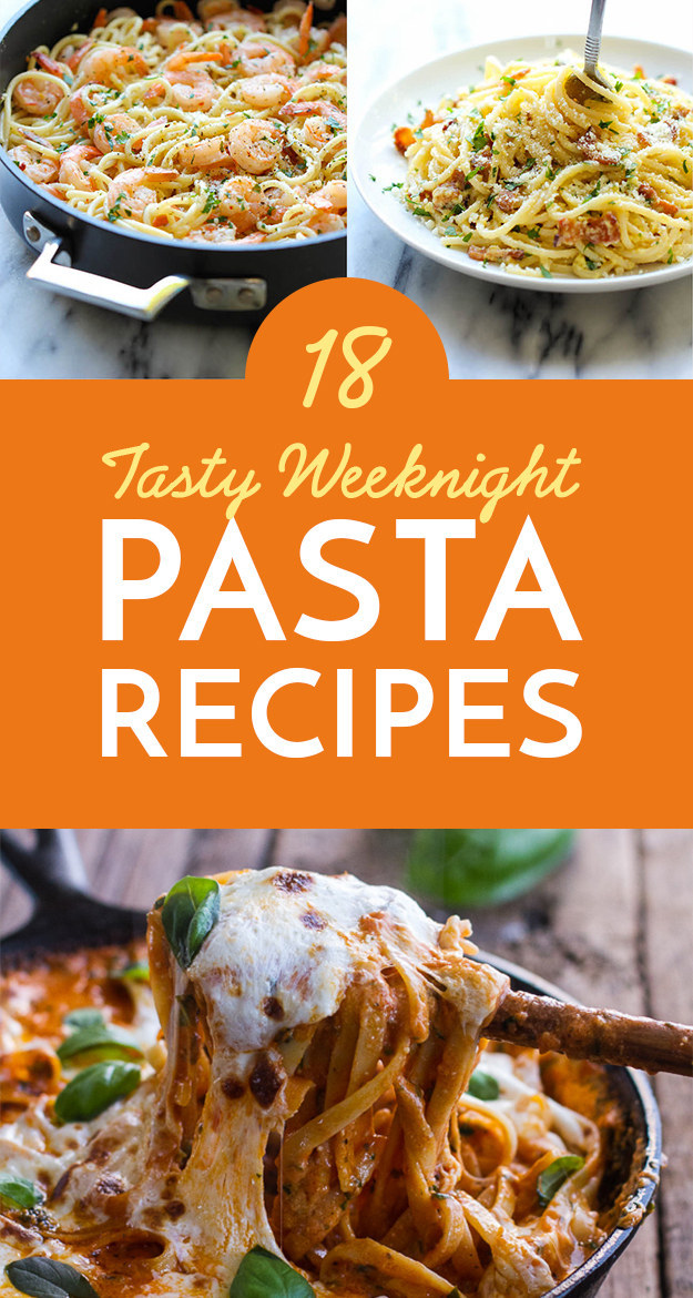 18 Tasty Pasta Dinners You Need To Try