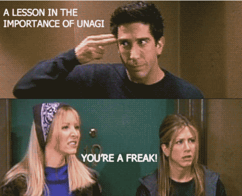 When Ross tried teaching Rachel and Phoebe about Unagi by scaring them: