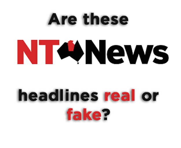 Are These Nt News Headlines Real Or Not