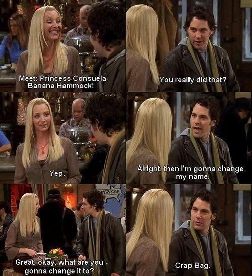 When Phoebe changed her name to Princess Consuela Banana Hammock: