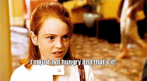 You're just not hungry.