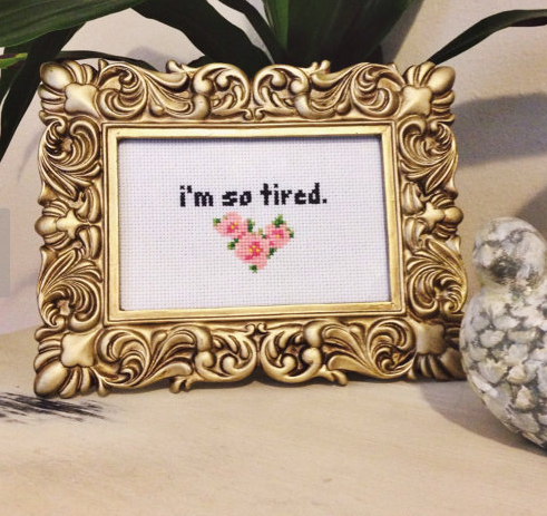 This cross stitch that describes your mood 24/7.