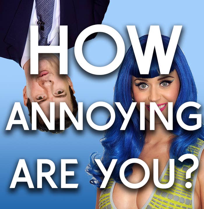 How Annoying Are You?