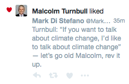 Minutes later, Malcolm Turnbull favourited this tweet.