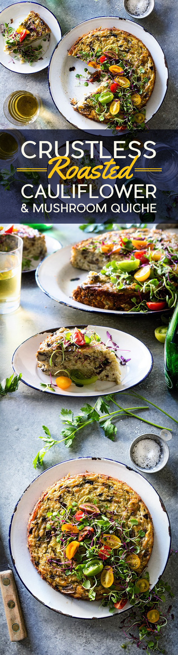 Crustless Roasted Cauliflower and Mushroom Quiche