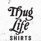 Thug Life Shirts