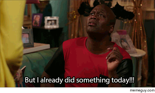 Doing things is exhausting
