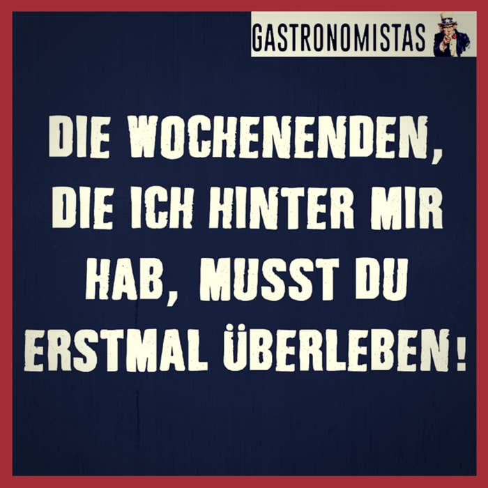 16 Sprüche Die Nur Leute Kapieren Die In Der Gastronomie