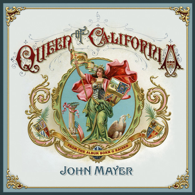 "Queen of California” by John Mayer