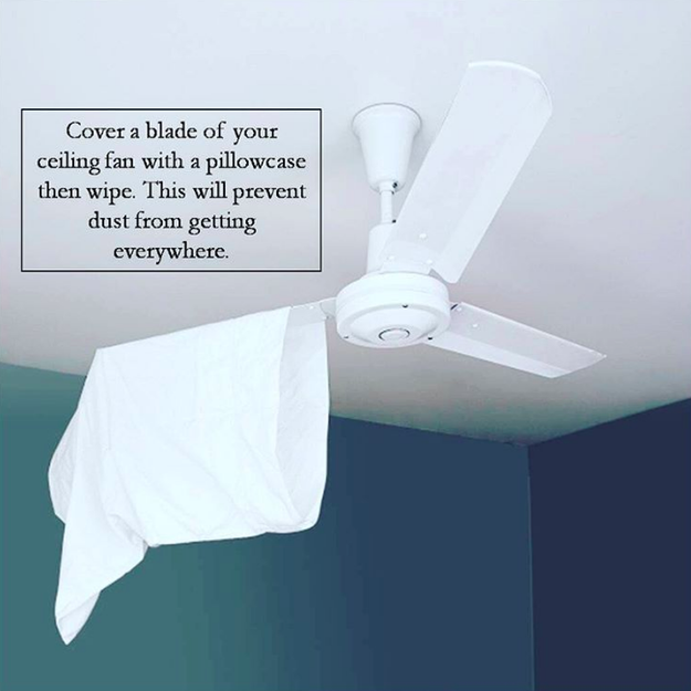 Use a pillowcase for a super simple way to dust ceiling fans.