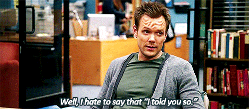 I tried to tell you.