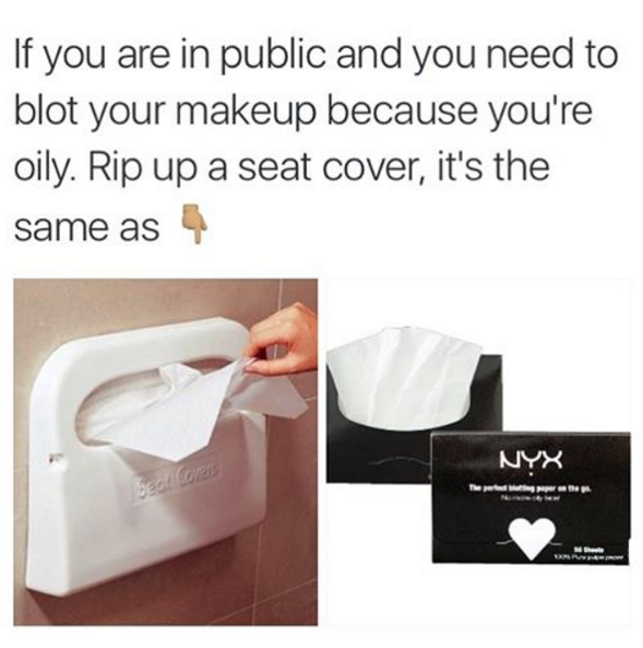 And don't even get us started on the hassle of blotting in public-every. got. damn. HOUR!