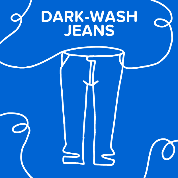 Dark-wash jeans work with almost anything. You can wear them with sneakers and a sweatshirt, a chambray and blazer, or a nice shirt and brogues/pumps. They’re good for class, they’re good for going out, and they’re even great for some types of interviews. But best of all, you can probably get away with not washing them too often. (We won’t tell.)