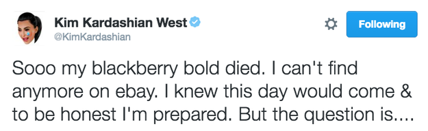 Guys. Something bad happened today. Tragic, really. Kim Kardashian's Blackberry Bold died. Unfortunately since they ceased production of these in 1848, she can't even find it on ebay!!!!!!!