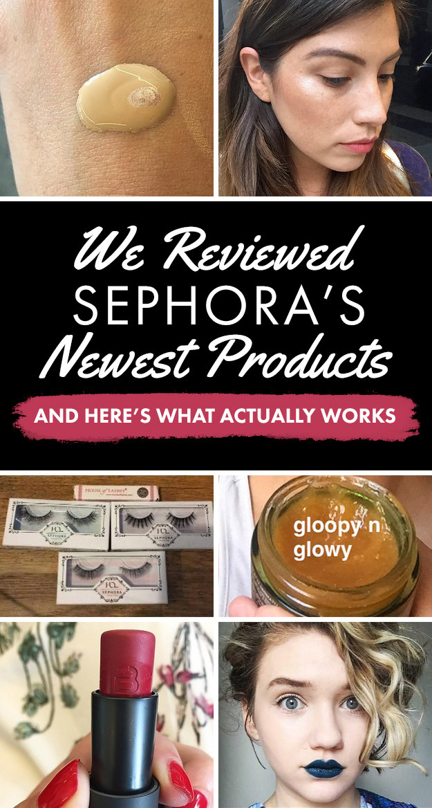 We Tried Sephora s Newest Products And Here s What s Actually Worth It