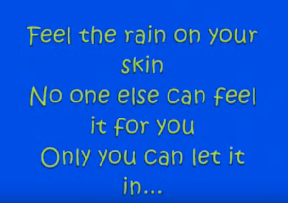 feel the rain on your skin