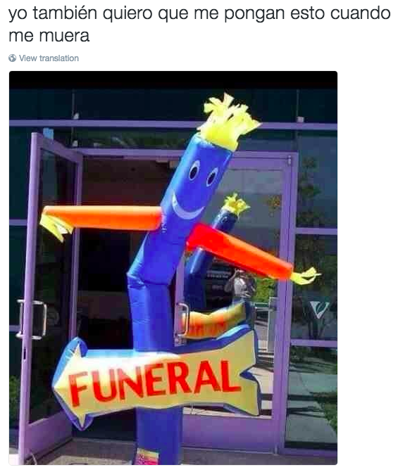 De hecho, no estaría mal agregarle sabor a tu funeral.