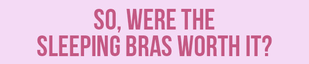 So A Special Sleeping Bra Exists And It's Less Bad Than You'd Think