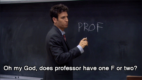 And then you get to college and your professors are like: