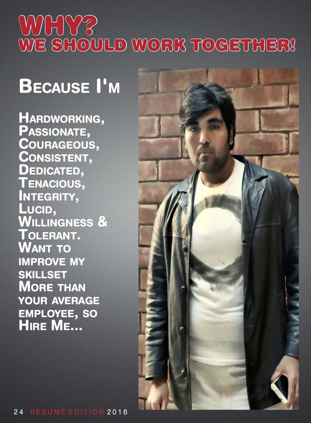 “To get attention in a pool of candidates where there’s tough competition to get the job, you must be unique and creative in your way of expressing yourself,” he said. “The first impression is the last impression.”