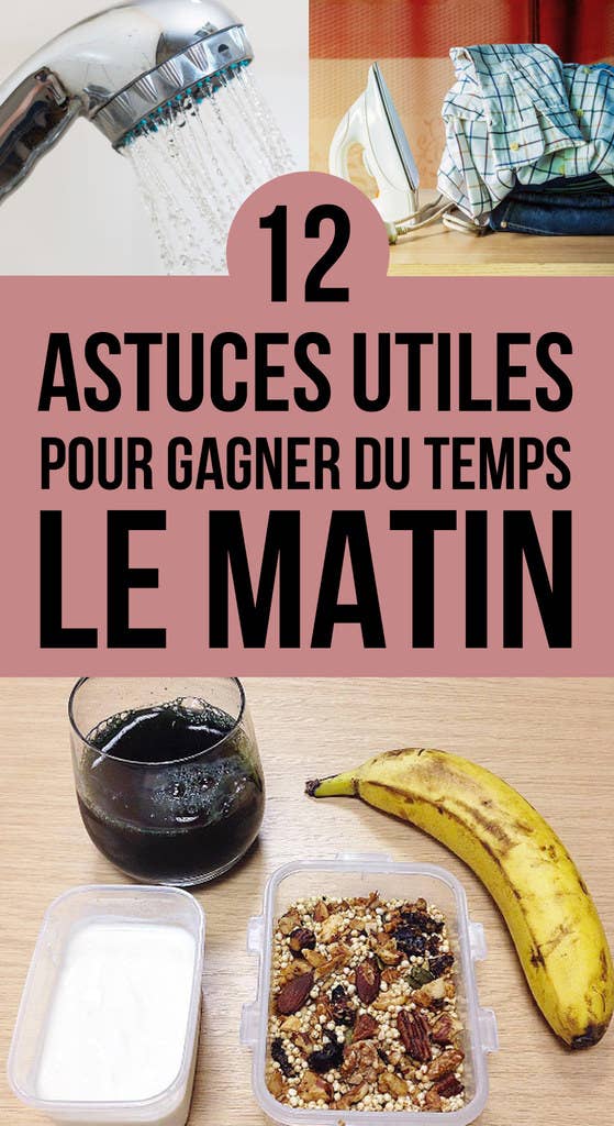 12 astuces utiles pour gagner du temps précieux le matin