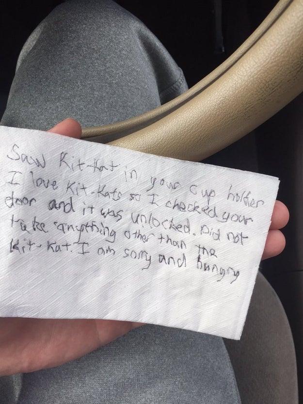 On Sunday, he parked in front of his dorm for 15 minutes. When he returned, he found a note scrawled on a paper napkin confessing to stealing a Kit Kat bar from inside his unlocked car.