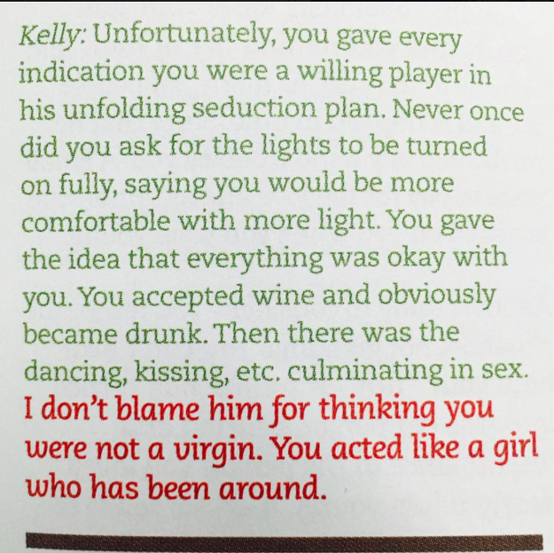 Kelly, the advice columnist, replies by suggesting that the reader was complicit in her rape and acted "like a girl who has been around."