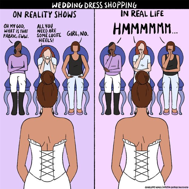 Unlike on TV shows, the people you bring dress shopping with you may not want to tell you which dress to pick...and it can be super frustrating.