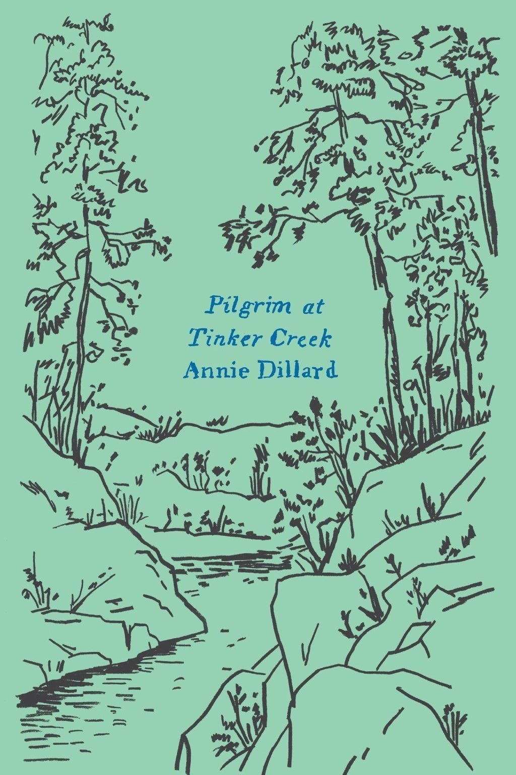 Pilgrim at Tinker Creek by Annie Dillard