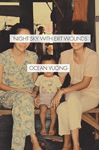 Night Sky With Exit Wounds by Ocean Vuong