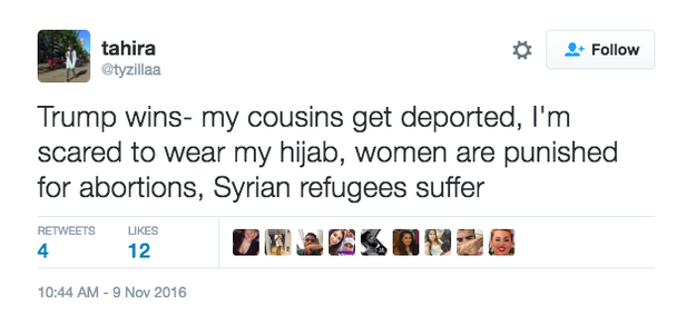 "Trump wins — my cousins get deported, I'm scared to wear my hijab, women are punished for abortions, Syrian refugees suffer," one woman said.