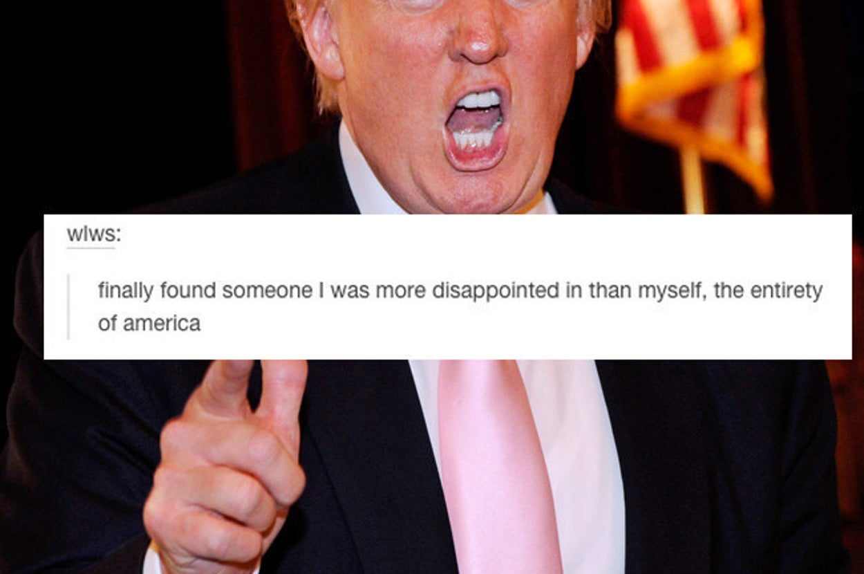 23 Tumblr Posts About The Election That Will Make You Cry And Then Laugh