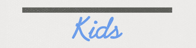 A graphic that reads &quot;Kids&quot;