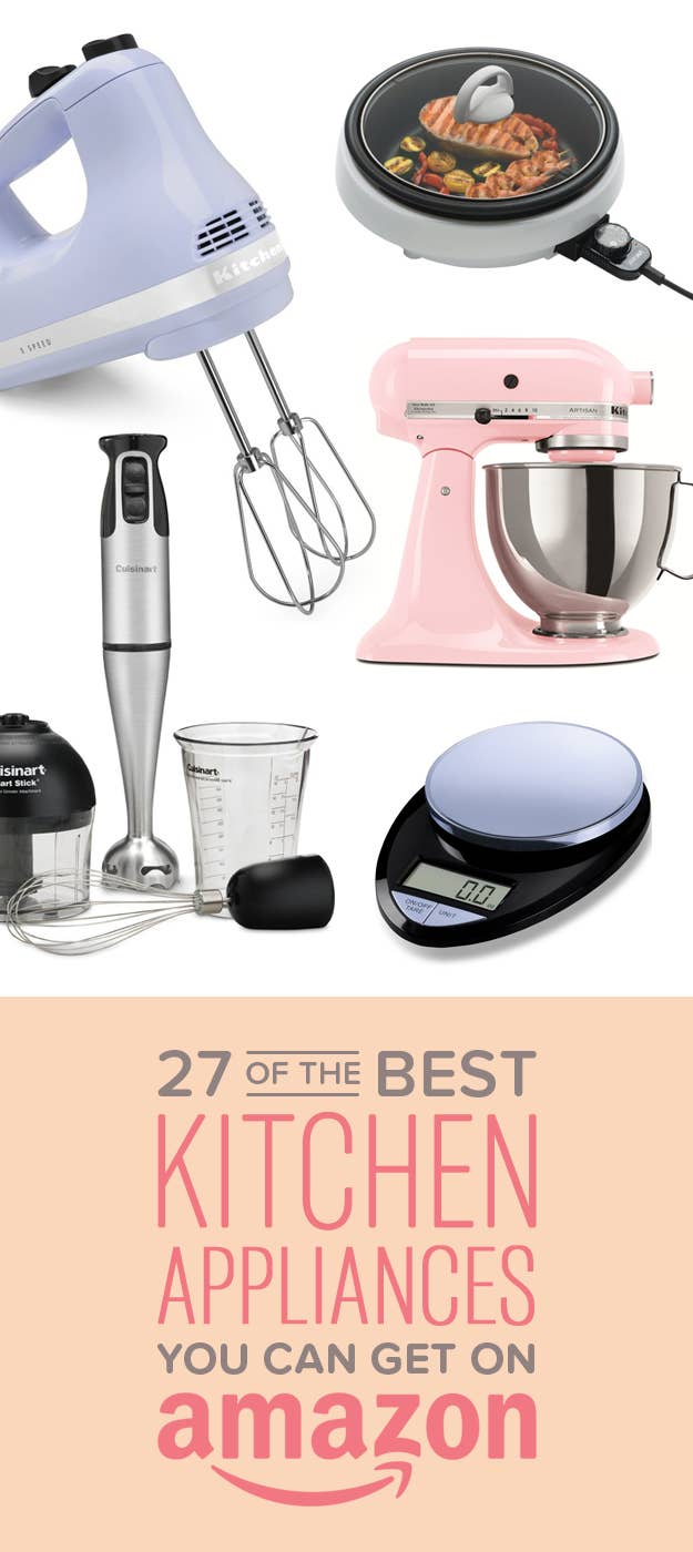 From Good to Great: The 21 Best Must-Have Kitchen Appliances You