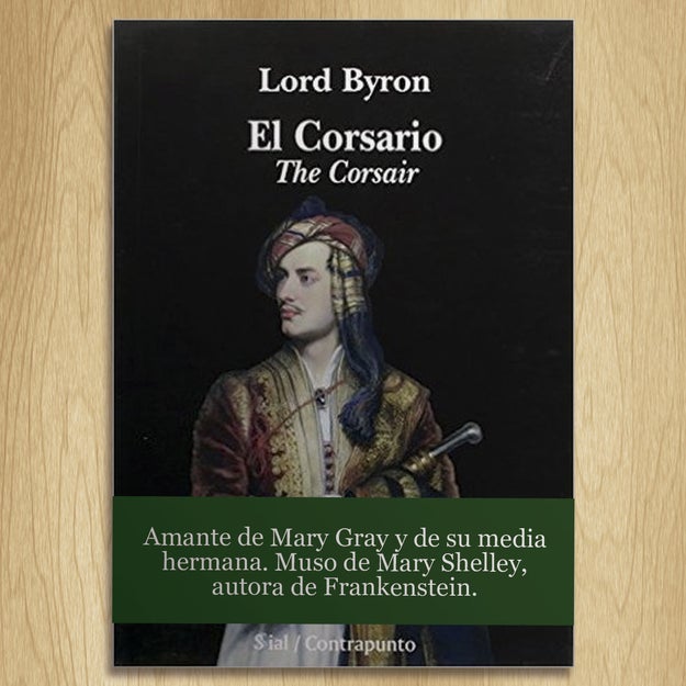 Mary Shelley inspiró un género literario. Lord Byron inspiró a Mary Shelley.