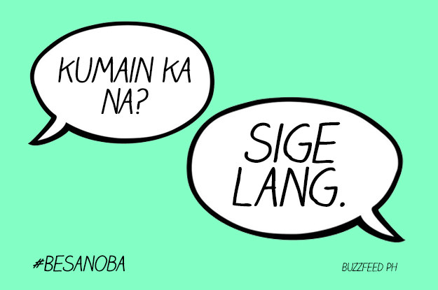 16 Of The Most Annoying Responses Filipinos Give