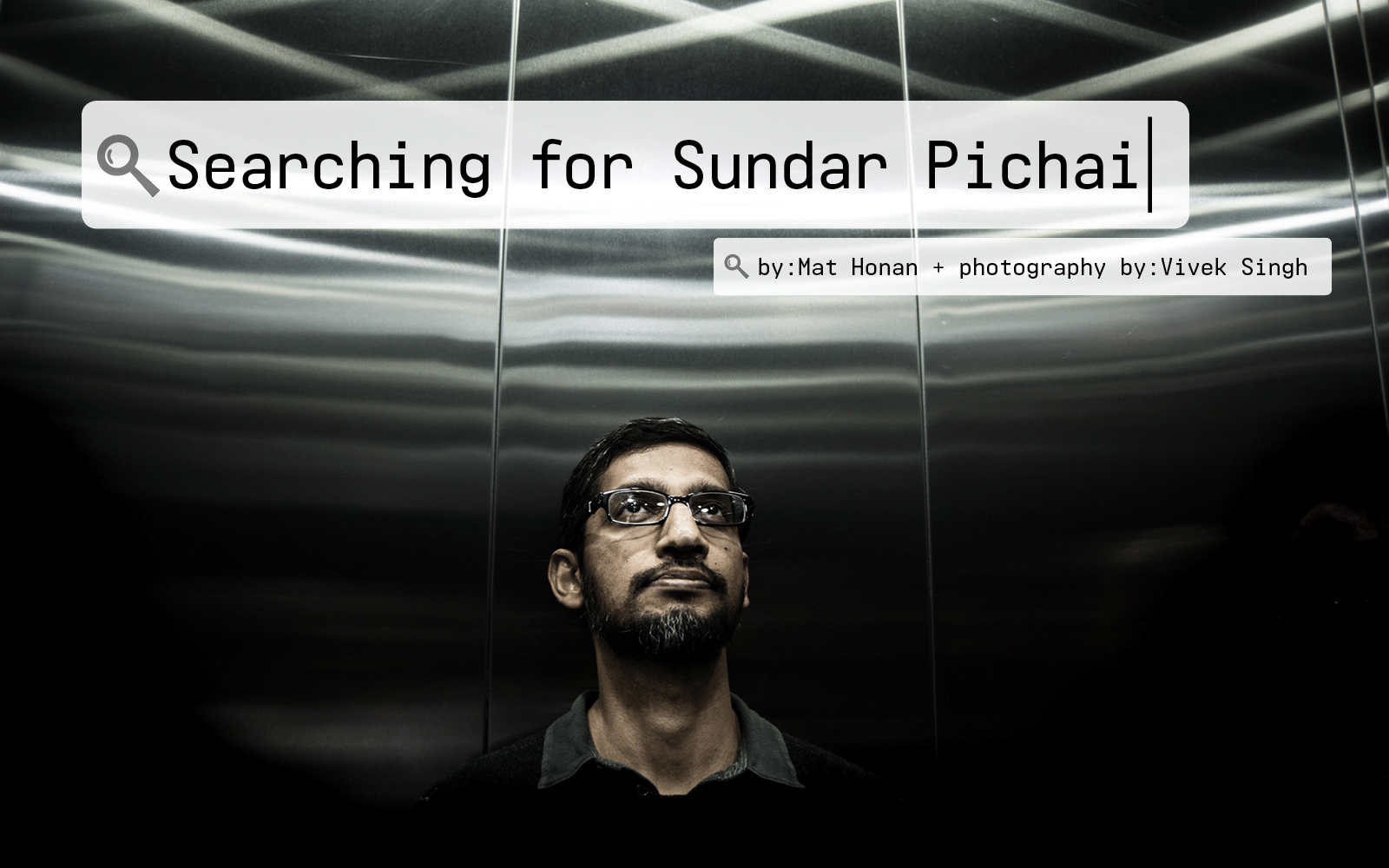 You may not know him by name just yet, but he’s one of the most powerful people alive. Google’s new CEO Sundar Pichai wants to bring the internet to the rest of the world, all while winning back your trust.