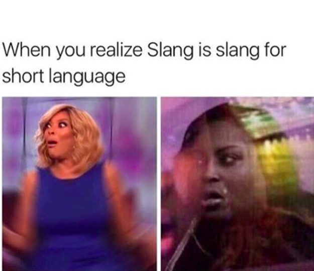 Slang is just slang: