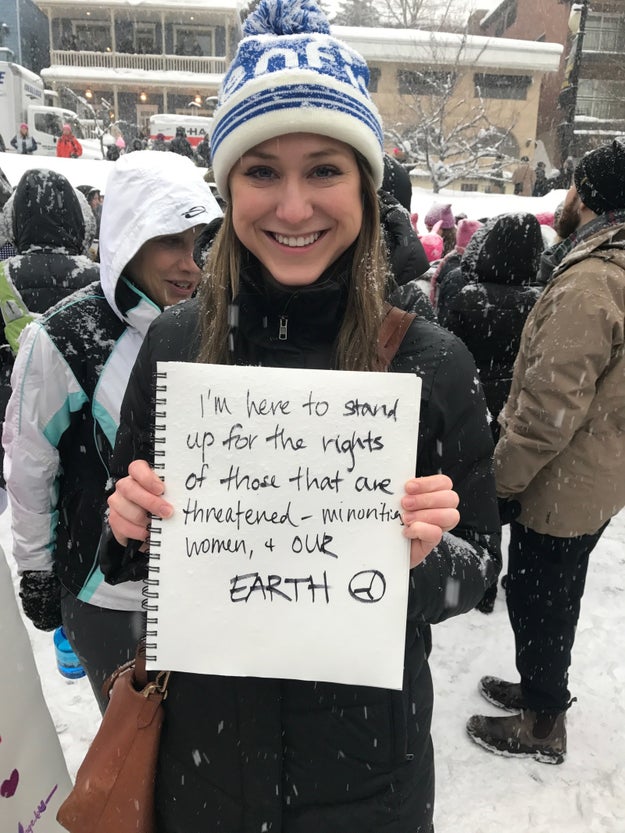 "I'm here to stand up for the rights of those that are threatened — minorities, women, &amp; OUR EARTH"