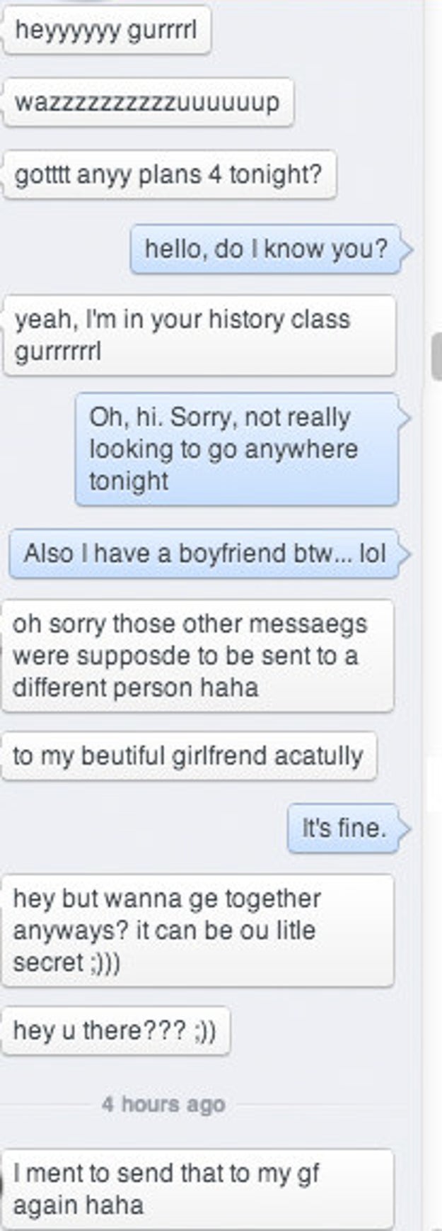 "Whoopsie-daisy! That was meant for my girlfriend!"