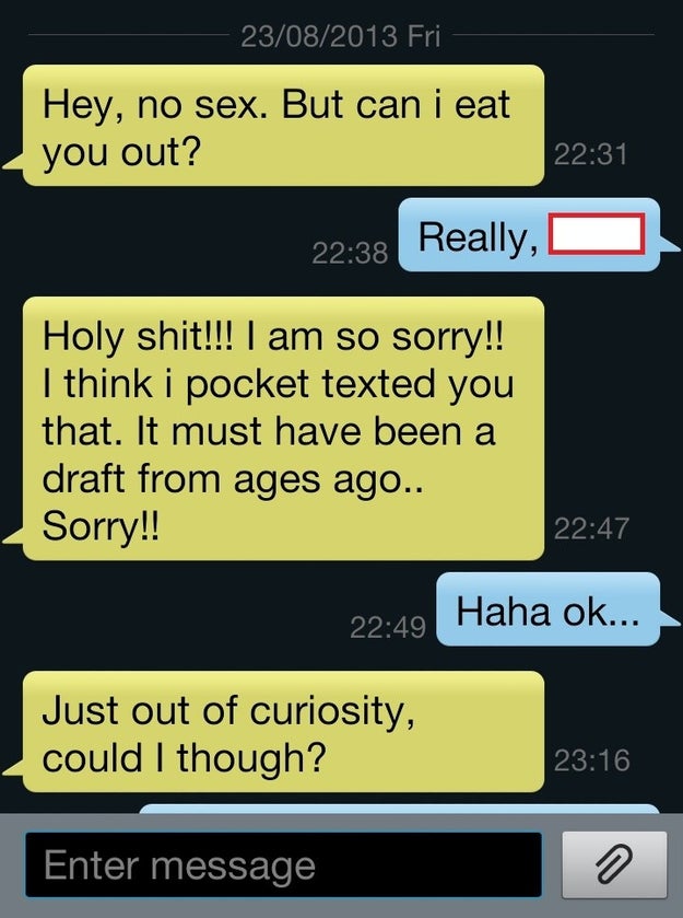 "It was a pocket text! TOTAL ACCIDENT!"