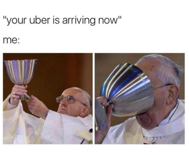 When you get that Uber alert on your phone, but you still got a full drink: