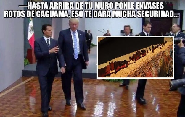This one shows the Mexican president giving Trump construction advice: "Put some extra-large broken beer bottles on top of your wall, that will give it a lot of security."