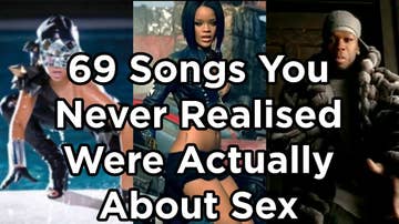 Sex Positions For Orgasm And Excitement Ep 1 - 69 Songs You Never Realised Were Actually About Sex