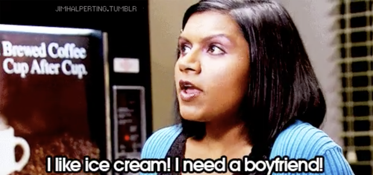 You don't like when someone like Kelly Kapoor tries to feed you