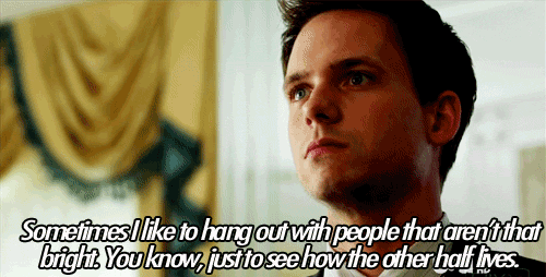 Mike Ross is not afraid to acknowledge just how intelligent he really is and will happily inform anyone.