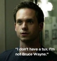When Harvey comes by to pick Mike up and he has to explain why he doesn't just have a tux laying around.