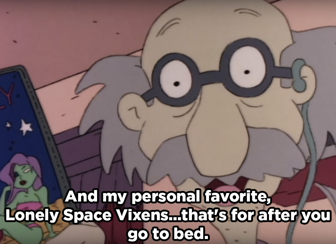 Grandpa Lou says, &quot;And my personal favorite, Lonely Space Vixens...that&#x27;s for after you go to bed.&quot;